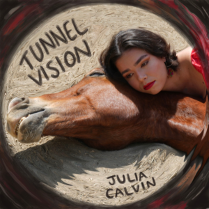 Julia Calvin, estrenó este viernes 17 de mayo su nuevo sencillo “Tunnel Vision”
